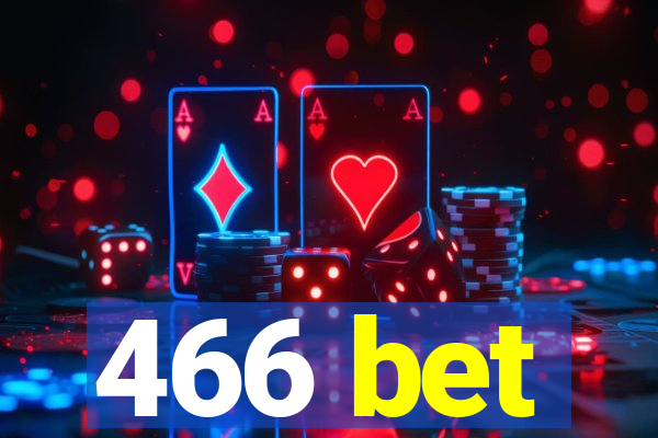 466 bet